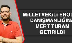 GÜRSEL EROL’UN DANIŞMANLIĞINA MERT TURAN GETİRİLDİ!