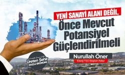 "ÖNCE MEVCUT POTANSİYEL GÜÇLENDİRİLMELİ..."
