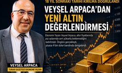 VEYSEL ARPACA’DAN YENİ ALTIN DEĞERLENDİRMESİ