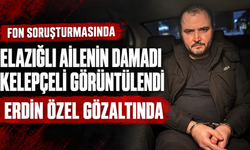 ELAZIĞLI AİLENİN DAMADI ERDİN ÖZEL KELEPÇELİ GÖRÜNTÜLENDİ