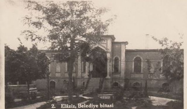 ELAZIĞ’IN İLK BELEDİYE BİNASI