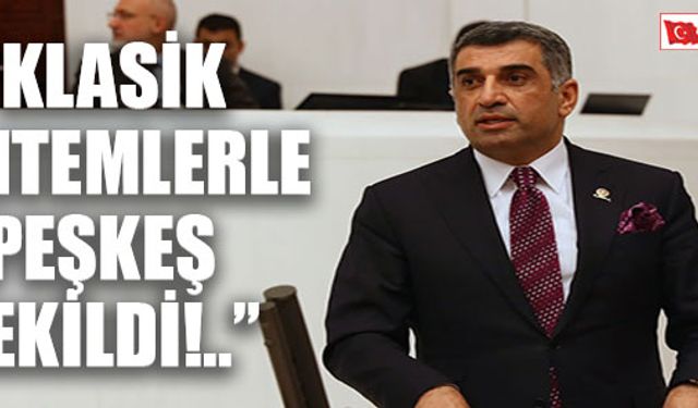 “KLASİK YÖNTEMLERLE PEŞKEŞ ÇEKİLDİ!..”