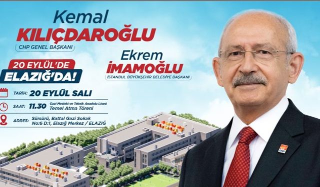 GENEL BAŞKAN KEMAL KILIÇDAROĞLU 20 EYLÜL'DE ELAZIĞ'DA!