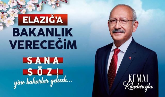 KILIÇDAROĞLU, ELAZIĞ’A 'BAKANLIK VERECEĞİM' SÖZÜNÜ YİNELEDİ