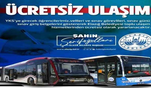 YKS'YE GİRECEK ÖĞRENCİLERE ÜCRETSİZ ULAŞIM HİZMETİ 