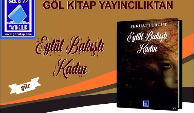 TURĞUT’UN ‘EYLÜL BAKIŞLI KADIN’ ADLI ESERİ ÇIKTI 