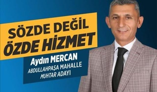 ABDULLAHPAŞA MAHALLESİ MUHTAR ADAYI MERCAN'DAN TURAN'A ÖZEL AÇIKLAMALAR