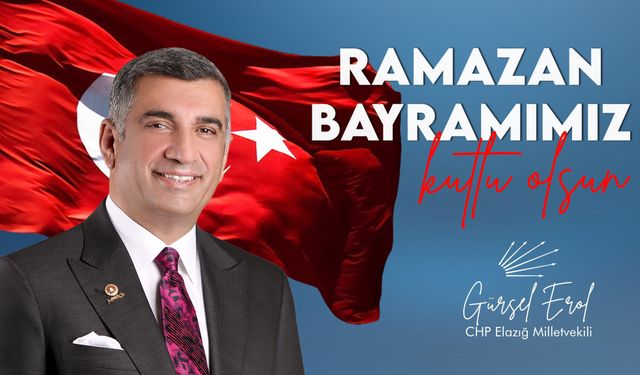 GÜRSEL EROL’DAN RAMAZAN BAYRAMI MESAJI