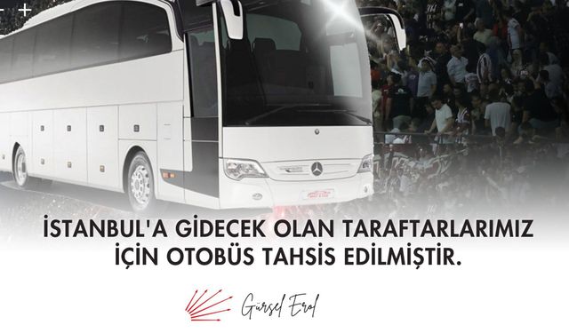 GÜRSEL EROL’DAN TARAFTARA 1 OTOBÜS TAHSİSİ!