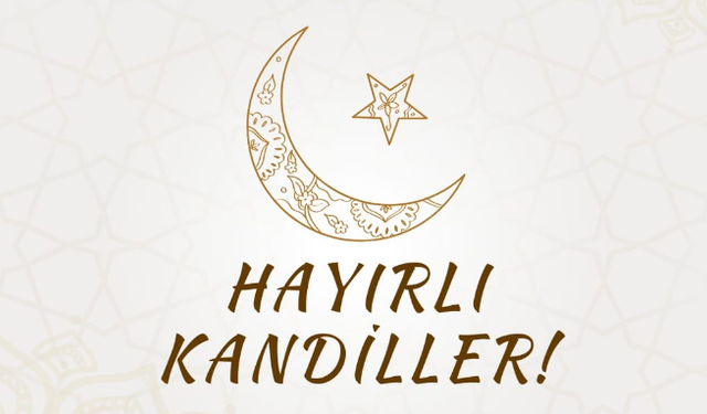 HAYIRLI KANDİLLER...