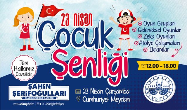 ELAZIĞ BELEDİYESİNDEN 23 NİSAN ÇOCUK ŞENLİĞİ