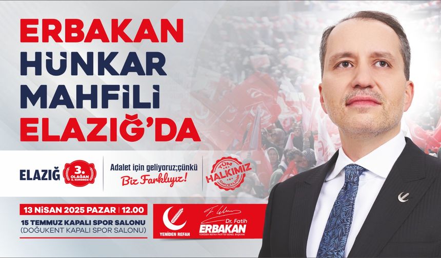 DR. FATİH ERBAKAN 13 NİSAN PAZAR GÜNÜ ELAZIĞ'DA...