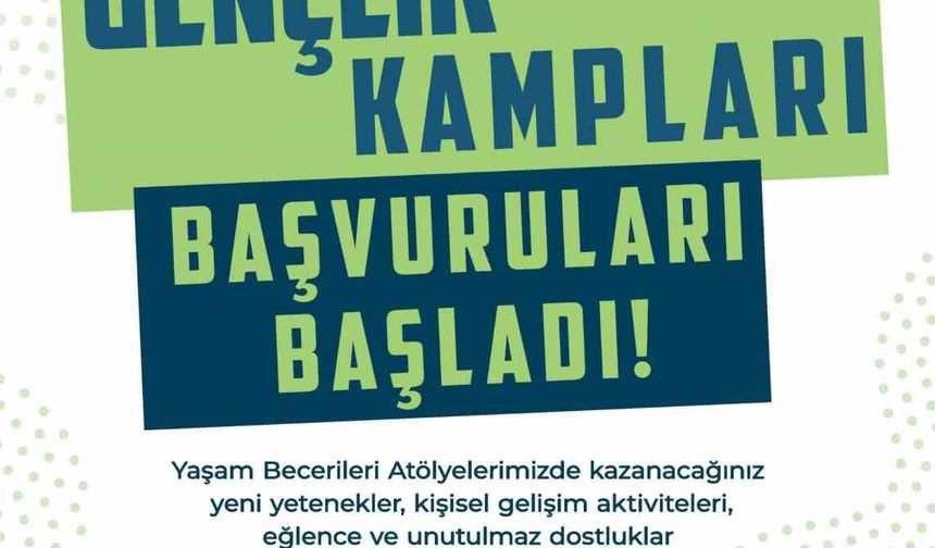 GENÇLİK KAMPI BAŞVURULARI SÜRÜYOR