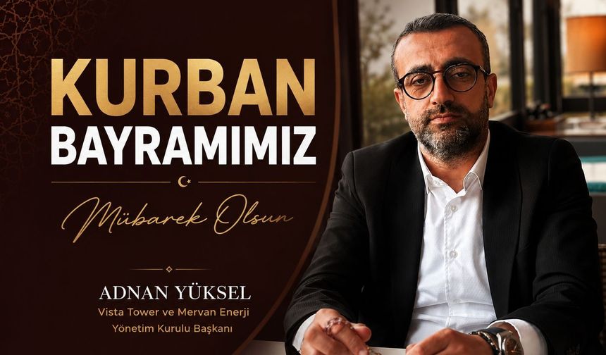 ADNAN YÜKSELDEN KURBAN BAYRAMI MESAJI