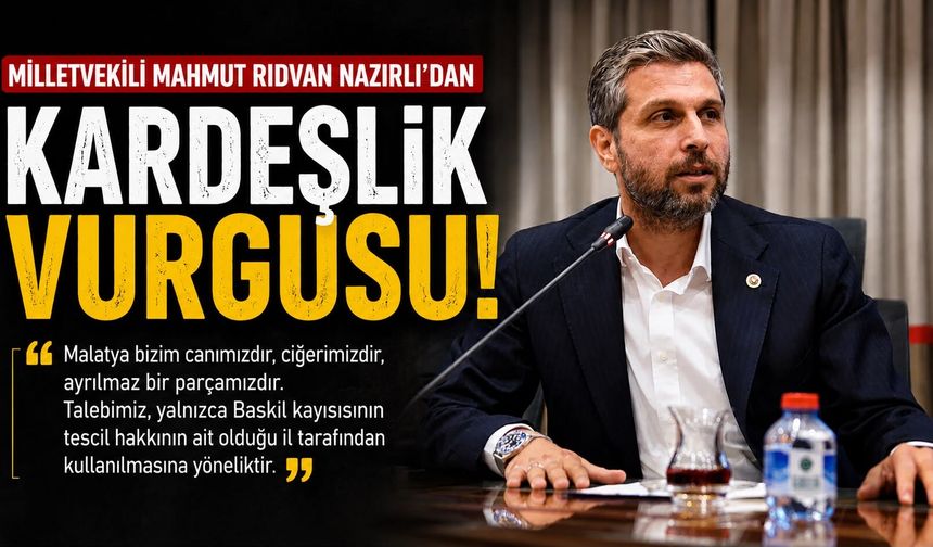 “MALATYA CANIMIZDIR, MESELEMİZ HAKKANİYETTİR”