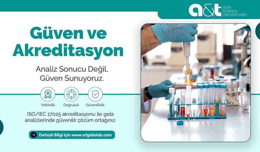 GIDADA GÜVENİLİR ANALİZİN ADRESİ A&T GIDA KONTROL LABORATUVARI