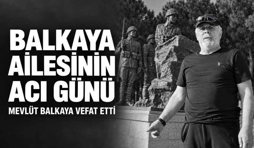 BALKAYA AİLESİNİN ACI GÜNÜ
